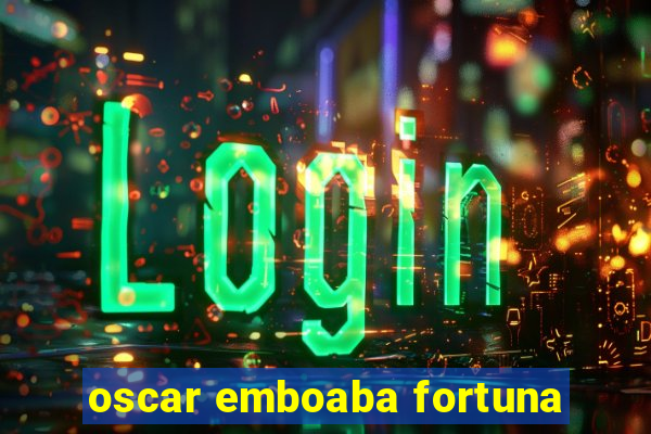 oscar emboaba fortuna